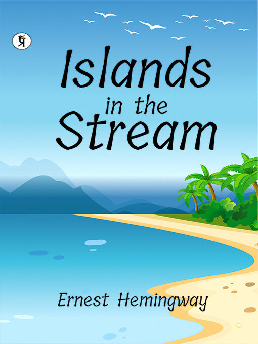 Title details for Islands In the Stream by Ernest Hemingway - Available
